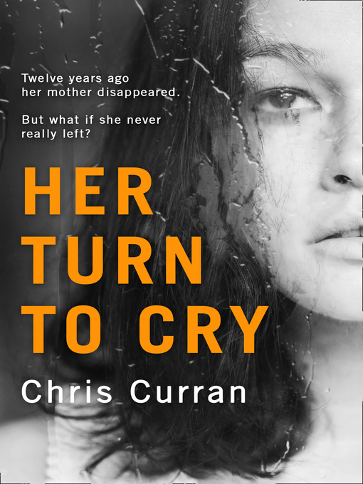 Title details for Her Turn to Cry by Chris Curran - Available